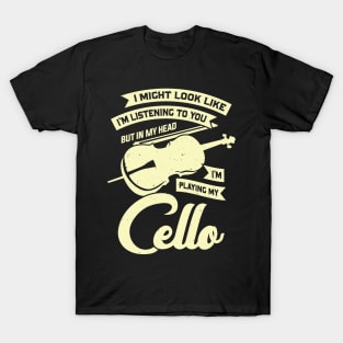 Funny Cello Player Music Violoncello Cellist Gift T-Shirt